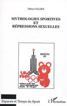 Couverture du livre « Mythologies sportives et repressions sexuelles » de Fabien Ollier aux éditions L'harmattan