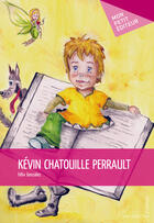 Couverture du livre « Kévin chatouille Perrault » de Felix Gonzalez aux éditions Mon Petit Editeur