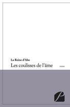 Couverture du livre « Les coulisses de l'âme » de La Reine D'Abo aux éditions Editions Du Panthéon
