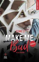 Couverture du livre « Make me bad Tome 2 » de Elle Seveno aux éditions Hugo Poche