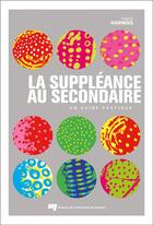 Couverture du livre « La suppléance au secondaire : un guide pratique » de Valerie Harnois aux éditions Pu De Quebec