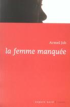 Couverture du livre « Femme manquee » de Job A aux éditions Espace Nord