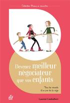 Couverture du livre « Devenez meilleur négociateur que vos enfants » de Laurent Combalbert aux éditions Esf Prisma