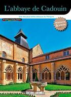 Couverture du livre « L'abbaye de Cadouin » de Brigitte Delluc et Gilles Delluc aux éditions Sud Ouest Editions