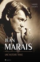 Couverture du livre « Jean Marais, une histoire vraie » de Sandro Cassati aux éditions City Editions