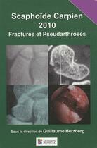 Couverture du livre « Scaphoïde carpien ; fractures et pseudoarthroses (édition 2010) » de Guillaume Herzberg aux éditions Sauramps Medical