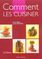 Couverture du livre « Comment les cuisiner » de Colette Gouvion et Arlette Sirot aux éditions Rouergue