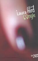 Couverture du livre « L'ongle » de Laura Hird aux éditions Serpent A Plumes