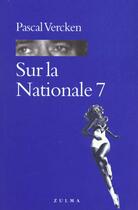 Couverture du livre « Sur la nationale 7 » de Vercken Pascal aux éditions Zulma