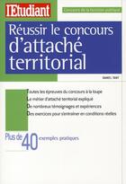 Couverture du livre « Réussir le concours d'attaché territorial » de Daniel Tant aux éditions L'etudiant