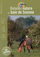 Couverture du livre « BALADES NATURE ; Baie de Somme » de  aux éditions Dakota