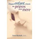 Couverture du livre « Chaque enfant a besoin des prières d'une mère » de Fern Nichols aux éditions Vida