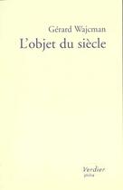 Couverture du livre « L'objet du siecle » de Gerard Wajcman aux éditions Verdier