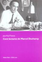 Couverture du livre « Cent lectures de marcel duchamp » de Jean-Paul Thenot aux éditions Yellow Now