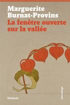 Couverture du livre « La fenêtre ouverte sur la vallée » de Marguerite Burnat-Provins aux éditions Infolio