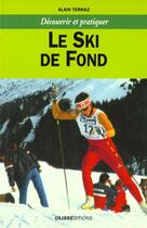 Couverture du livre « Le ski de fond » de Terraz Alain aux éditions Ulisse
