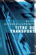 Couverture du livre « Titre de transport » de Michaud-Lapointe Ali aux éditions Heliotrope