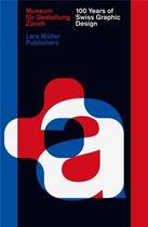 Couverture du livre « 100 years of swiss graphic design » de Brandle aux éditions Lars Muller