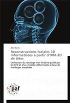 Couverture du livre « Reconstructions faciales 3d informatisees a partir d irm-3d de tetes » de Kermi-A aux éditions Presses Academiques Francophones