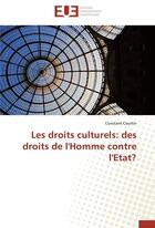 Couverture du livre « Les droits culturels: des droits de l'homme contre l'etat? » de Courtin-C aux éditions Editions Universitaires Europeennes