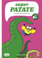 Couverture du livre « Super Patate t.7 : la revanche du docteur Malévolo » de Artur Laperla aux éditions Bang