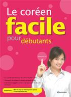 Couverture du livre « Le coreen facile pour debutants (cd) (coreen - francais) - edition bilingue » de Seung-Eun Oh aux éditions Darakwon