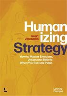 Couverture du livre « Humanizing strategy » de Vercaeren Geert aux éditions Lannoo