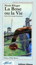 Couverture du livre « La boxe ou la vie ; récits d'un rescapé d'Auschwitz » de Noah Klieger aux éditions Elkana