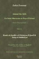 Couverture du livre « Ahmad ibn Idrîs ; un saint marocain en pays d'Orient » de Zakia Zouanat aux éditions Bouregreg