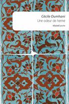 Couverture du livre « Une odeur de henné » de Cecile Oumhani aux éditions Elyzad