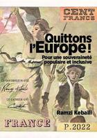 Couverture du livre « Quittons l'Europe ! pour une souveraineté populaire et inclusive » de Ramzi Kebaili aux éditions Bookelis