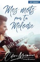 Couverture du livre « Mes mots pour ta mélodie » de Celine Musmeaux aux éditions Nymphalis
