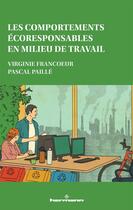 Couverture du livre « Les comportements écoresponsables en milieu de travail » de Pascal Paille et Virginie Francoeur aux éditions Hermann