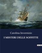 Couverture du livre « I MISTERI DELLE SOFFITTE » de Invernizio Carolina aux éditions Culturea