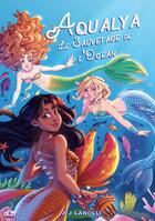 Couverture du livre « Aqualya : Le sauvetage de l'océan » de A.J Lanolli aux éditions Plumes Solidaires