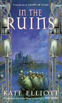 Couverture du livre « In the Ruins » de Kate Elliott aux éditions Little Brown Book Group Digital