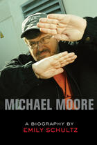 Couverture du livre « Michael Moore » de Emily Schultz et Terry F. Ritchie With Brian D. Wruk aux éditions Ecw Press