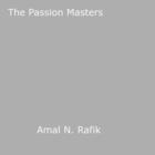 Couverture du livre « The Passion Masters » de Amal N. Rafik aux éditions Epagine