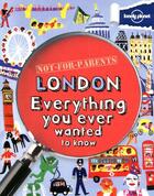 Couverture du livre « London; everything you ever wanted to know » de Klay Lamprell aux éditions Lonely Planet France