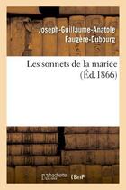 Couverture du livre « Les sonnets de la mariee » de Faugere-Dubourg aux éditions Hachette Bnf