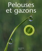 Couverture du livre « Pelouses et gazons » de Daniel Brochard aux éditions Hachette Pratique