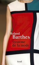 Couverture du livre « Système de la mode » de Roland Barthes aux éditions Seuil