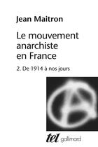 Couverture du livre « Le mouvement anarchiste en France t. 2 » de Jean Maitron aux éditions Gallimard