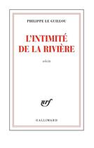 Couverture du livre « L'intimité de la rivière » de Philippe Le Guillou aux éditions Gallimard