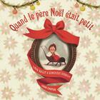 Couverture du livre « Quand le père Noël était petit » de Genevieve Godbout et Linda Bailey aux éditions Pere Castor