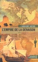 Couverture du livre « L'Empire de la déraison » de J. Gregory Keyes aux éditions Flammarion