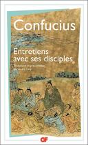 Couverture du livre « Entretiens avec ses disciples » de Confucius aux éditions Flammarion