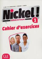 Couverture du livre « Nickel ! : niveau 1 ; cahier d'exercices » de Helene Auge aux éditions Cle International
