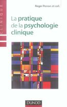 Couverture du livre « La pratique de la psychologie clinique » de Roger Perron aux éditions Dunod