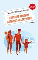 Couverture du livre « Oser parler d'amour et de sexualité avec ses enfants (2e édition) » de Maelle Challan Belval aux éditions Dunod